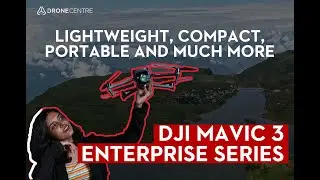 DJI Mavic 3 Enterprise Series - Lightweight, Compact, Portable and much more | DJI Enterprise