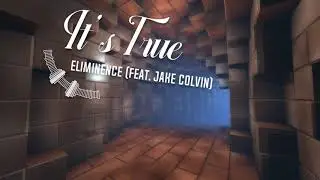 It's True - Eliminence (feat. Jake Colvin)