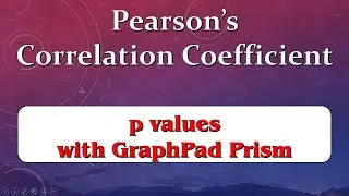 Pearson’s Correlation Coefficient and P value with  GraphPad Prism