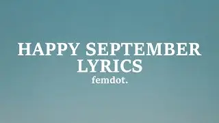 femdot. - Happy September (Lyrics)