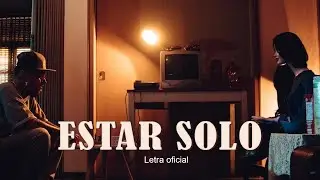 Estar Solo - Nanpa Básico (LETRA)