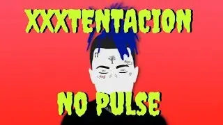 XXXTentacion - No Pulse (Lyrics/Lyric video)