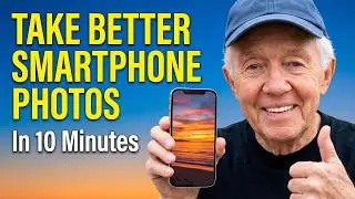 Better Smartphone Photos in 10 Mins  - Photography for Beginners
