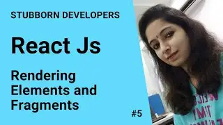 Rendering Elements in React Js | Fragments in React.js | React Fragment in Hindi 2021