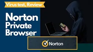 Norton Private Browser vs. Virus: Test and review-How to Securely Browse?