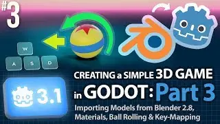 Godot 3.1: Creating a Simple 3D Game: Part 3 (Importing from Blender, Rolling & Keys) 