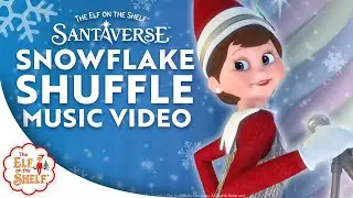 Snowflake Shuffle Music Video | The Elf on the Shelf