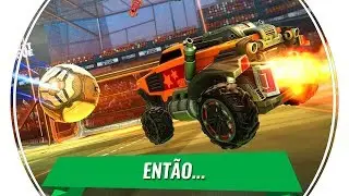 ENTÃO NÉ | Rocket League