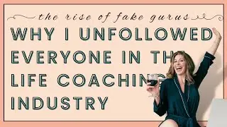 The Rise of Fake Gurus: Why I Unfollowed Everyone In The Life Coaching Industry