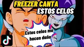 FREEZER canta ESTOS CELOS