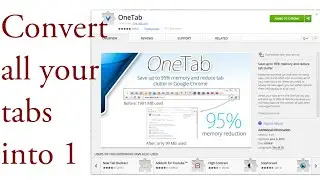 Google Chrome App  One-Tab all your Chrome tabs into 1 tab using OneTab
