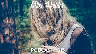 Best Dance Mix: Podcast by Mike Heddes #15