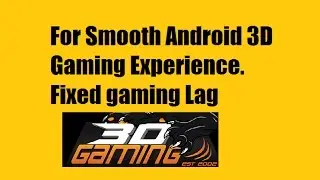 How to Get Smooth 3D Android Gaming | Lag Fixed