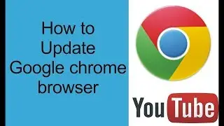 How To Update Google Chrome  2018