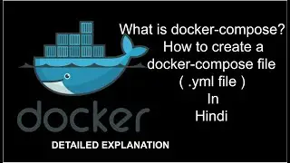 What is Docker Compose | How to create docker-compose file | How to use Compose | in Hindi