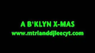 A B'KLYN X-MAS by M-TRI & DJ LEECY T