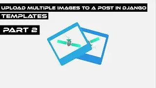 How To Send Multiple Images to a Post Model from Templates in Django - Using Filepond