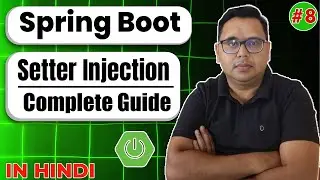 Spring Boot Tutorial #8 | Complete Guide to Setter Injection | Spring Framework & Java Explained