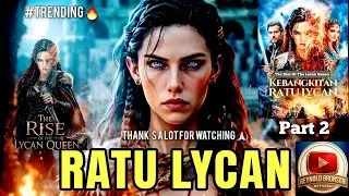 MOVIES The Rise Of The Lycan (Kebangkitan Ratu Lycan) Part 2