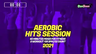 Aerobic Hits Session 2021 (135 bpm/32 Count)