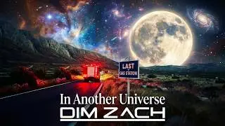 Dim Zach - In Another Universe