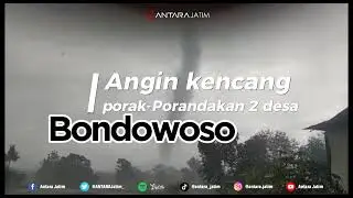 Angin kencang porak porandakan 2 desa di Bondowoso