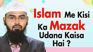 Islam Me Kisi Insaan Ka Mazak   Joke Udana Haram Hai By Adv  Faiz Syed