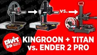 Kingroon (with Titan Extruder) vs. Ender 2 Pro