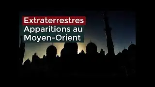 Extraterrestres Apparitions au Moyen Orient   Documentaire français 2017 HD
