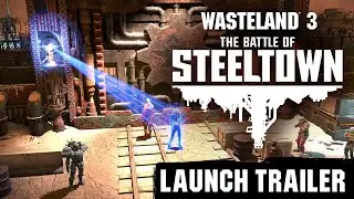 Wasteland 3: The Battle of Steeltown - Launch Trailer [DE]