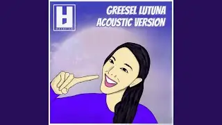 Greesel Lutuna (Acoustic)