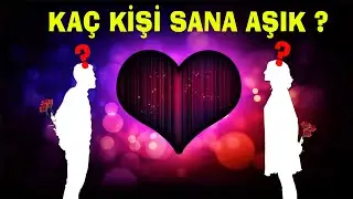 Kaç Kişi Gizliden Gizliye Senden Hoşlanıyor ??