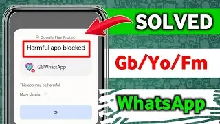 Harmful App Blocked Problem Solve | Gb WhatsApp App Not Installed Problem | Harmful App Blocked