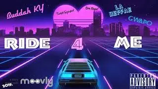 Buddah Ky- Ride 4 Me ft. LA Heffae x E Gwapo