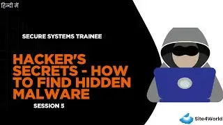 Systems Trainee Session 5 : Hacker's Secrets - How To Find Hidden Malware