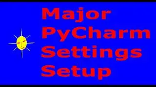 Python: How To Setup Mayor PyCharm Settings For Beginners in 2 min.