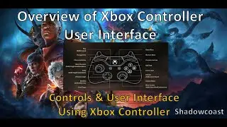 Overview of User Interface & Controls for Xbox Controller for Baldur's Gate 3!