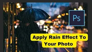 How to Apply Rain Effect To Your Photo Using Photoshop Quick Tips