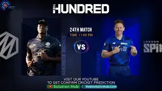 The Hundred 2021 24th Match Prediction Manchester Originals Men  vs London Spirit Men |