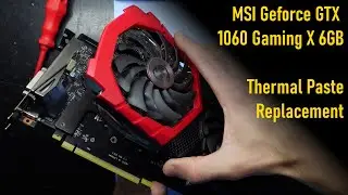MSI Geforce GTX 1060 Gaming X 6GB  Thermal Paste Replacement