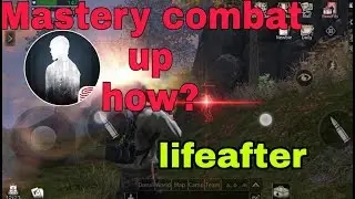 Lifeafter..How to mastery combat level up.. | Ghamzada Gaming |