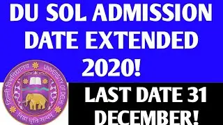 DU SOL ADMISSION DATE EXTENDED 2020-21! DU SOL UG NEW ADMISSION DATE EXTENDED 2020! DU SOL ADMISSION