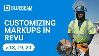 Bluebeam Revu: Customizing Markups