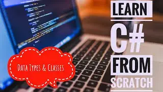 Ch 2B- Data Types & Classes. Quick & Easy C# for beginners.