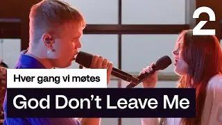 Ramón og Emelie Hollow tolker God Don’t Leave Me av Highasakite | Hver gang vi møtes | TV 2