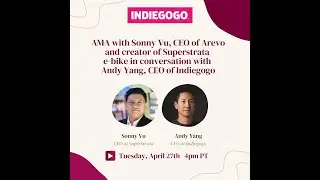 Zoom AMA: Sonny Vu - CEO Superstrata and Andy Yang - CEO Indiegogo