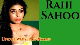Rahi Sahoo  Top Uncut Webseries Names//SR Clubz