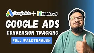 Google Ads Conversion Tracking With GoHighLevel