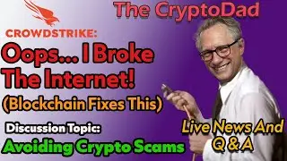 💥 Microsoft Windows Outage: Financial Chaos & Grounded Flights! 💥 | CryptoDad's Live Q&A