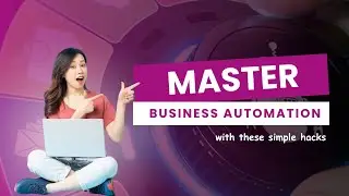 Master Business Automation with These Simple Hacks in 2024